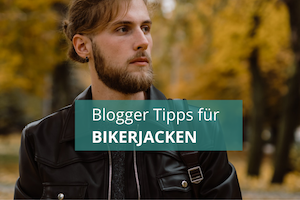Blogger Tipps für Bikerjacken