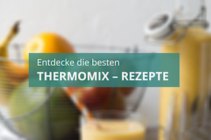 Die besten Thermomix-Rezepte